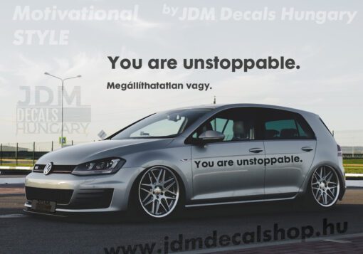 You are unstoppable.