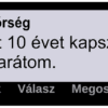 Ezért 10 évet kapsz