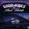 GOOD VIBES & BAD HABITS