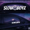 SLOW BOYZ
