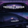 TROUBLE MAKER