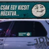 CSAK EGY KICSIT HUZATVA 2