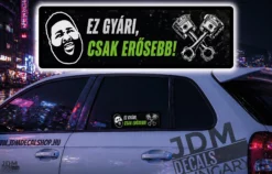 EZ GYARI CSAK EROSEBB