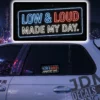 LOW LOUD MADE MY DAY
