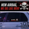 NEM AIRBAG WE DIE LIKE MEN