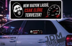 NEM VAGYOK LASSU CSAK ELORE TERVEZEK