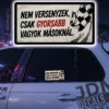 NEM VERSENYEK CSAK GYORSABB VAGYOK MASOKNAL