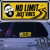 NO LIMIT JUST VIBES