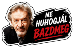 Ne Huhogjál Bazdmeg