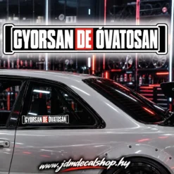 GYORSAN DE ÓVATOSAN